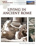 Living in Ancient Rome (Living in the Ancient World)