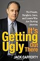 It's Getting Ugly Out There: The Frauds, Bunglers, Liars, and Losers Who Are Hurting America