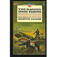 THE RAGGED, RUGGED WARRIORS. by Martin Caidin. (Paperback)