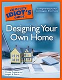 Books : The Complete Idiot's Guide to Designing your Own Home (Complete Idiot's Guide to)