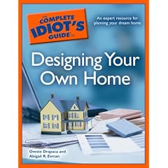 The Complete Idiot's Guide to Designing Your Own Home (Complete Idiot's Guides (Lifestyle Paperback))