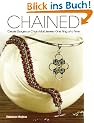 Chained: Create Gorgeous Chain Mail Jewelry One Ring at a Time