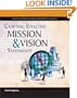 The Fieldstone Alliance Guide to Crafting Effective Mission and Vision Statements
