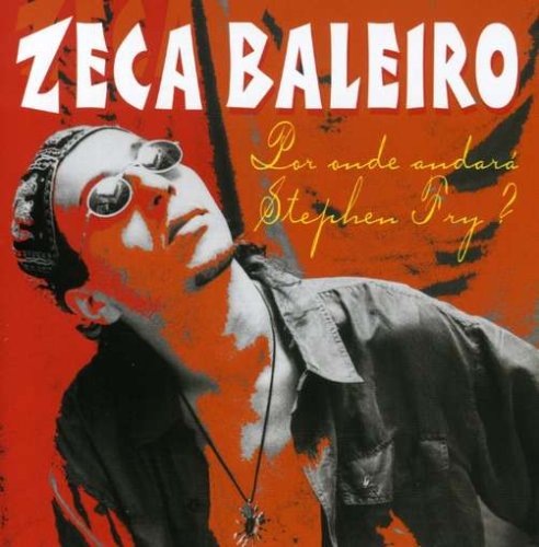 zeca Baleiro - Por Onde Andara Stephen Fry? - Zortam Music