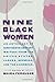 Nine Black Women