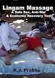 Lingam Massage: A Safe Sex, Anti-War, and Economic Recovery Tool