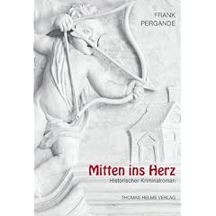 Mitten ins Herz: Historischer Kriminalroman