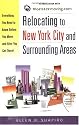 Relocating to New York City and Surrounding Areas : Everything You Need to Know Before You Move and After You Get There!