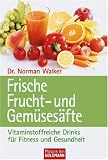 Frische Frucht- und Gemüsesäfte: Vitalstoffreiche Drinks für Fitness und Gesundheit