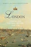 London : a social and cultural history, 1550-1750