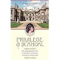 Privilege and Scandal (The Remarkable Life of Harriet Spencer, Sister of Georgiana) (Reprint) (Paperback)