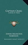 Captain Craig: A Book Of Poems