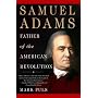 Samuel Adams: Father of the American Revolution
