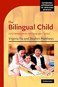 The Bilingual Child: Early Development and Language Contact (Cambridge Approaches to Language Contact)