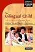 The Bilingual Child: Early Development and Language Contact (Cambridge Approaches to Language Contact)