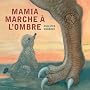Mamia marche � l'ombre