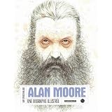 Alan Moore, une biographie illustr�epar Spencer Millidge/Gar