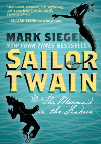Sailor Twain: Or: The Mermaid in the Hudson, by Mark Siegel
