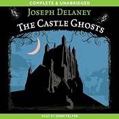 The Castle Ghosts | [Joseph Delaney]