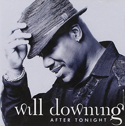 Will Downing - After Tonight Lyrics - Zortam Music