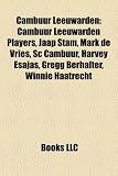 Cambuur Leeuwarden: Cambuur Leeuwarden Players, Jaap Stam, Mark de Vries, Sc Cambuur, Harvey Esajas, Gregg Berhalter, Winnie Haatrecht