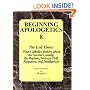 Beginning Apologetics 8: The End Times - What Catholics Believe about the Second Coming, the Rapture, Heaven, Hell, Purgatory, and Indulgences