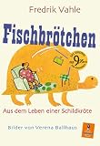 Produkt-Bild: Fischbr&ouml;tchen: Aus dem Leben einer naseweisen Schildkr&ouml;te
