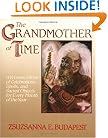 The Grandmother of Time: A Woman's Book of Celebrations, Spells, and Sacred Objects for Every Month of the Year