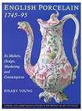 English Porcelain 1745-95 (Victoria and Albert Museum Studies in the History of Art and Design)