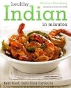 Healthy Indian: 100 Healthy Recipes in Minutes