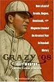 Crazy '08: How a Cast of Cranks, Rogues, Boneheads, and Magnates Created the Greatest Year in Baseball History