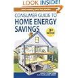 The Consumer Guide to Home Energy Savings: Save Money, Save the Earth (Consumer Guide to Home Energy Savings)'