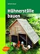 Wilhelm Bauer - Hühnerställe bauen