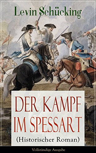 Der Kampf im Spessart (Historischer Roman) - Vollständige Ausgabe (German Edition)