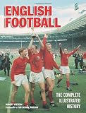 English football : the complete illustrated history