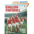 English Football: The Complete Illustrated History