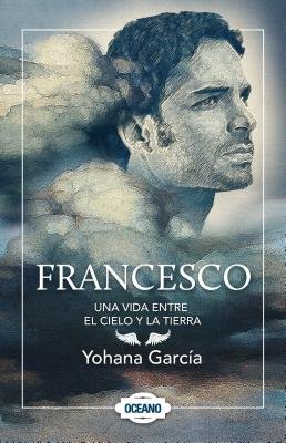 Francesco( Una Vida Entre El Cielo y La Tierra)[SPA-FRANCESCO UNA VIDA ENTRE E][Spanish Edition][Paperback]