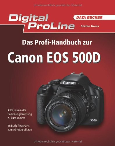 Data Becker Digital ProLine: Das Profihandbuch zur Canon EOS 500D