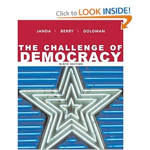 The Challenge of Democracy: Government in America Kenneth Janda, Jeffrey M. Berry and Jerry Goldman