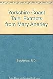 A Yorkshire coast tale : extracts from Mary Anerley