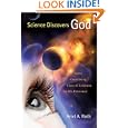 Science Discovers God: Seven Convincing Lines of Evidence for His Existence by Ariel A. Roth