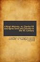 A King's Mistress, Or, Charles VII and Agnes Sorel and Chivalry in the XV. Century