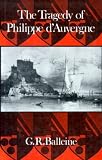 The tragedy of Philippe d'Auvergne, Vice-Admiral in the Royal Navy and last Duke of Bouillon