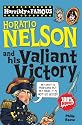 Horatio Nelson and His Valiant Victory (Horribly Famous)