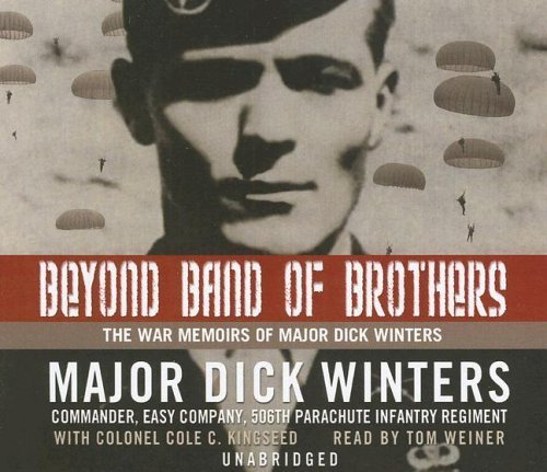 Beyond Band of Brothers: The War Memoirs of Major Dick Winters by Dick Winters, Cole C. Kingseed (2006) Audio CD