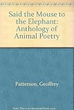 Said the mouse to the elephant : an anthology of animal poetry