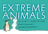Extreme Animals: The Toughest Creatures on Earth