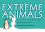 Extreme Animals: The Toughest Creatures on Earth