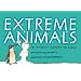 Extreme Animals: The Toughest Creatures on Earth