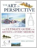 The Art of Perspective: The Ultimate Guide for Artists in Every Medium